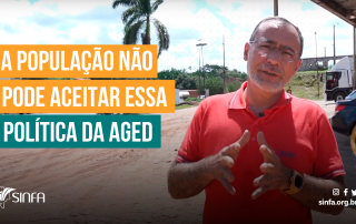 SINFA MA - A população não aceita essa política da AGED