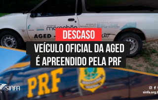 SINFA MA - DESCASO VEÍCULO OFICIAL DA AGED
