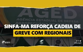 SINFA-MA reforça cadeia de greve com regionais.