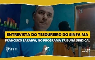 Entrevista do Tesoureiro do Sinfa - MA Francisco Saraiva, no programa Tribuna Sindical.