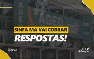 SINFA-MA vai à AGED-MA cobrar respostas