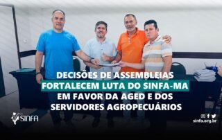 Decisões de assembleias fortalecem luta do SINFA-MA em favor da AGED e dos servidores agropecuários