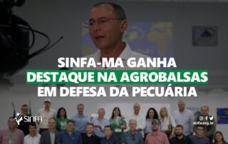 SINFA-MA ganha destaque na AgroBalsas em defesa da pecuária